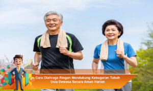 Cara-Olahraga-Ringan-Mendukung-Kebugaran-Tubuh-Usia-Dewasa-Secara-Aman-Harian