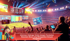 Informasi-Olahraga-Terkini-dengan-Perubahan-Klasemen-Besar-yang-Mengejutkan-Banyak-Penggemar