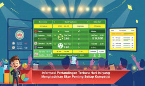 Informasi-Pertandingan-Terbaru-Hari-Ini-yang-Menghadirkan-Skor-Penting-Setiap-Kompetisi