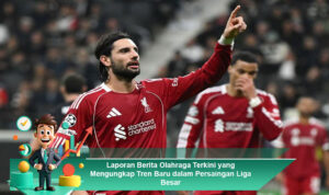 Laporan-Berita-Olahraga-Terkini-yang-Mengungkap-Tren-Baru-dalam-Persaingan-Liga-Besar