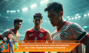 Analisis-Peran-Sports-Science-dalam-Meningkatkan-Daya-Tahan-Sepak-Bola-Pemain-Profesional